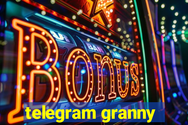 telegram granny